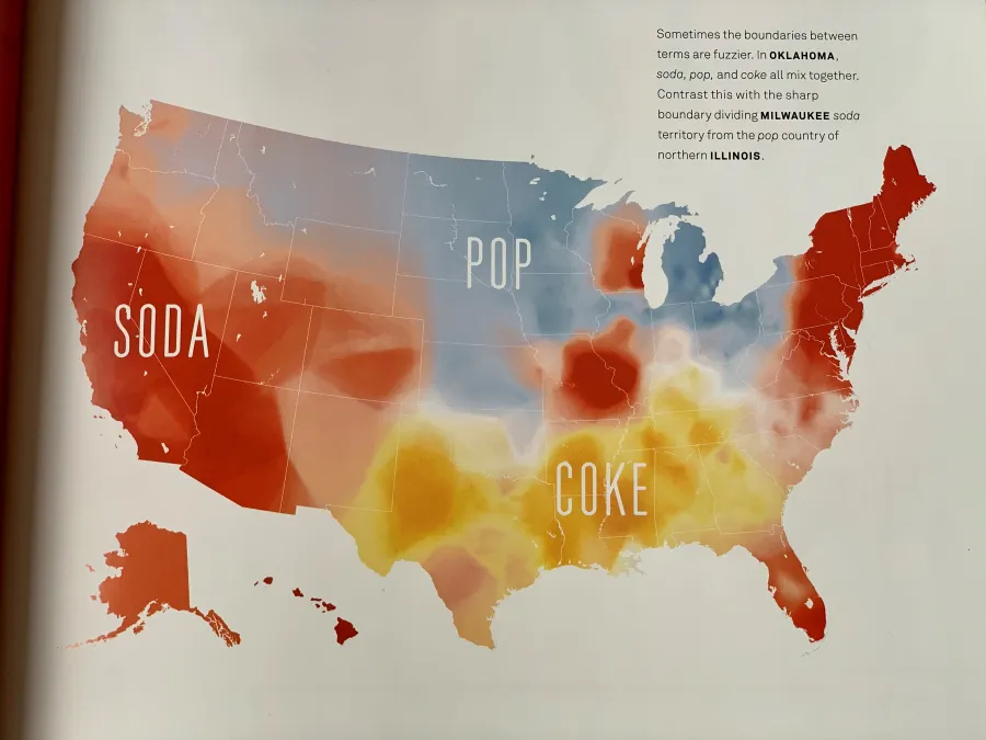 Map of the words that American English speakers use for fizzy drinks. On either coast they use "soda", in the Midwest they use "pop", and in the South they use "coke".