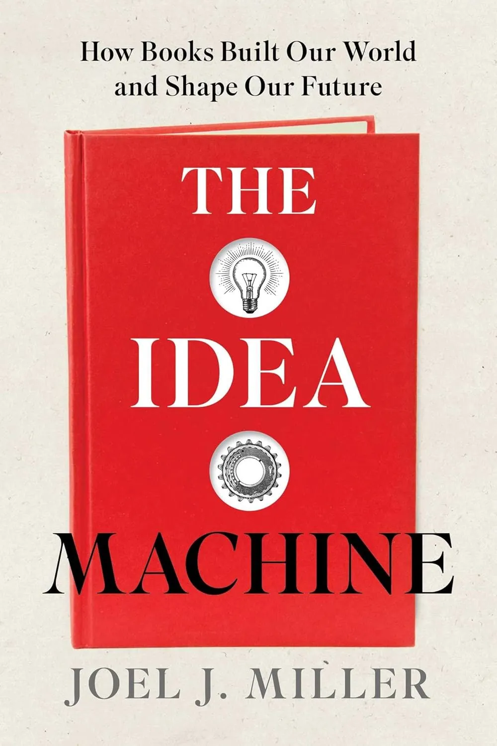 Red book cover titled “The Idea Machine” by Joel J. Miller, with the subtitle “How Books Built Our World and Shape Our Future,” featuring small lightbulb and gear icons.