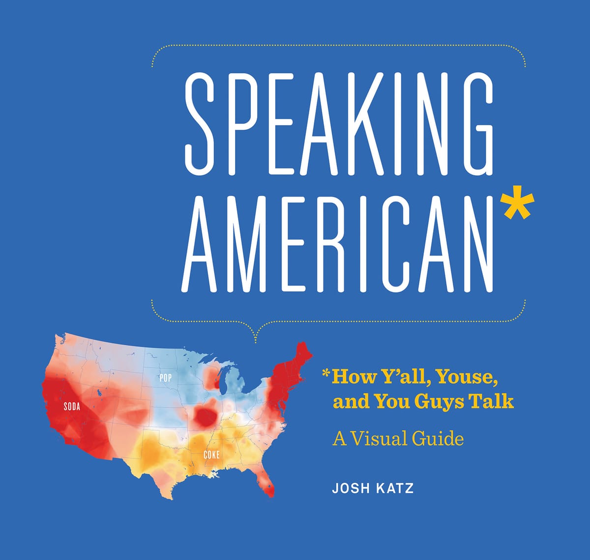 Speaking American: How y'all, youse, and you guys talk