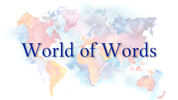 The text "World of Words" superimposed upon a watercolor map of the world.