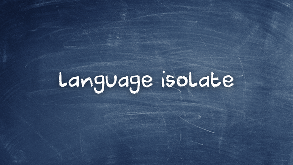 The text "language isolate" written in chalk on a blackboard.